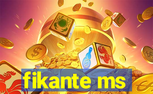 fikante ms